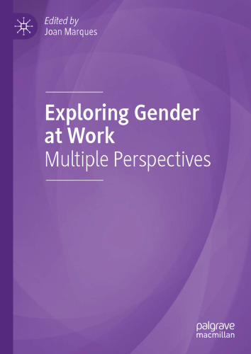 Exploring Gender at Work: Multiple Perspectives