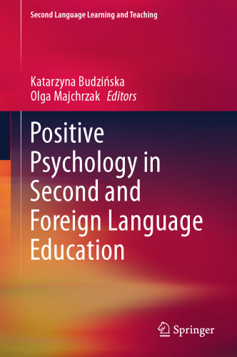 Positive Psychology in Second and Foreign Language Education (Second Language Learning and Teaching)