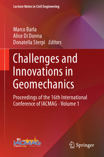 Challenges and Innovations in Geomechanics: Proceedings of the 16th International Conference of IACMAG - Volume 1 (Lecture Notes in Civil Engineering, 125)