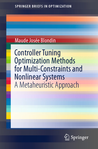 Controller Tuning Optimization Methods for Multi-Constraints and Nonlinear Systems: A Metaheuristic Approach (SpringerBriefs in Optimization)
