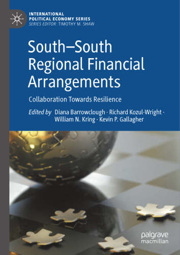 South―South Regional Financial Arrangements: Collaboration Towards Resilience (International Political Economy Series)