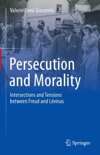 Persecution and Morality: Intersections and Tensions between Freud and Lévinas