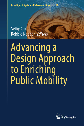 Advancing a Design Approach to Enriching Public Mobility (Intelligent Systems Reference Library, 198)