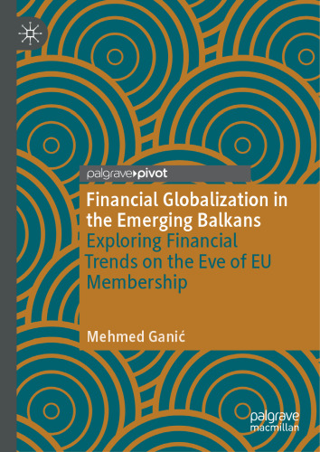 Financial Globalization in the Emerging Balkans: Exploring Financial Trends on the Eve of EU Membership