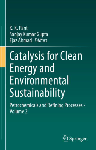 Catalysis for Clean Energy and Environmental Sustainability: Petrochemicals and Refining Processes - Volume 2