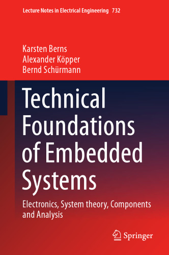 Technical Foundations of Embedded Systems: Electronics, System theory, Components and Analysis (Lecture Notes in Electrical Engineering, 732)