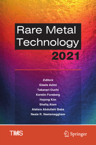 Rare Metal Technology 2021 (The Minerals, Metals & Materials Series)