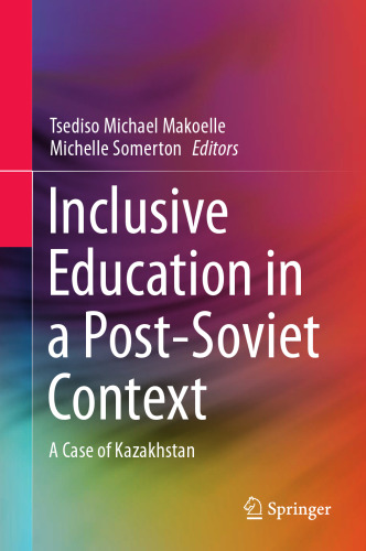 Inclusive Education in a Post-Soviet Context: A Case of Kazakhstan