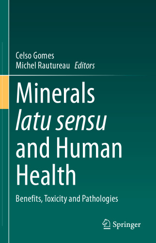 Minerals latu sensu and Human Health: Benefits, Toxicity and Pathologies