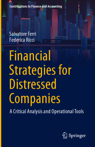 Financial Strategies for Distressed Companies: A Critical Analysis and Operational Tools (Contributions to Finance and Accounting)