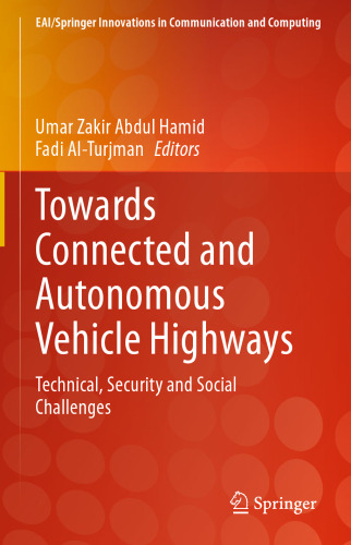 Towards Connected and Autonomous Vehicle Highways: Technical, Security and Social Challenges (EAI/Springer Innovations in Communication and Computing)