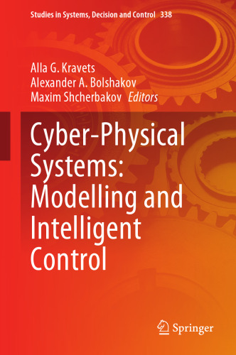 Cyber-Physical Systems: Modelling and Intelligent Control (Studies in Systems, Decision and Control, 338)