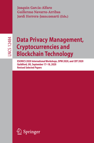Data Privacy Management, Cryptocurrencies and Blockchain Technology: ESORICS 2020 International Workshops, DPM 2020 and CBT 2020, Guildford, UK, September 17–18, 2020, Selected Papers