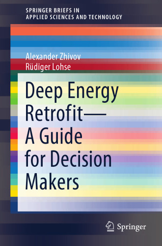 Deep Energy Retrofit―A Guide for Decision Makers (SpringerBriefs in Applied Sciences and Technology)