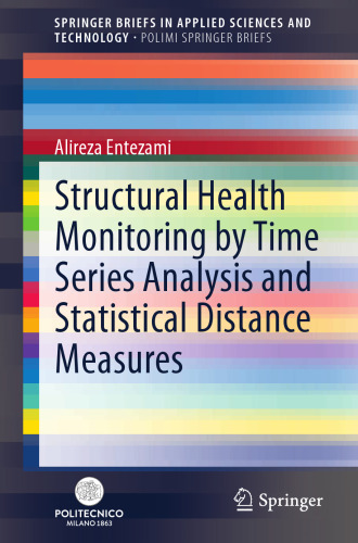 Structural Health Monitoring by Time Series Analysis and Statistical Distance Measures (PoliMI SpringerBriefs)