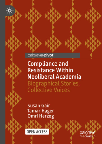 Compliance and Resistance Within Neoliberal Academia: Biographical Stories, Collective Voices