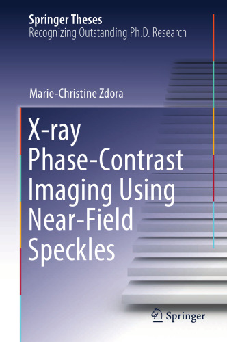 X-ray Phase-Contrast Imaging Using Near-Field Speckles (Springer Theses)