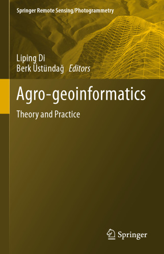 Agro-geoinformatics: Theory and Practice (Springer Remote Sensing/Photogrammetry)