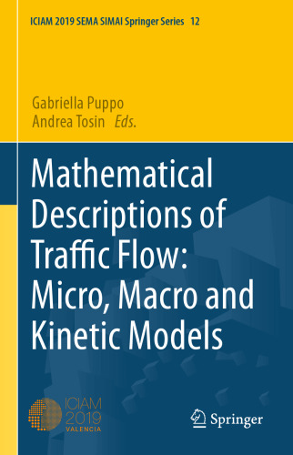 Mathematical Descriptions of Traffic Flow: Micro, Macro and Kinetic Models (SEMA SIMAI Springer Series, 12)