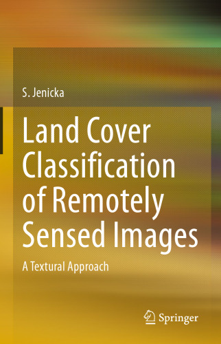 Land Cover Classification of Remotely Sensed Images: A Textural Approach