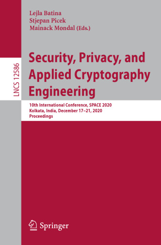 Security, Privacy, and Applied Cryptography Engineering: 10th International Conference, SPACE 2020, Kolkata, India, December 17–21, 2020, Proceedings (Security and Cryptology)