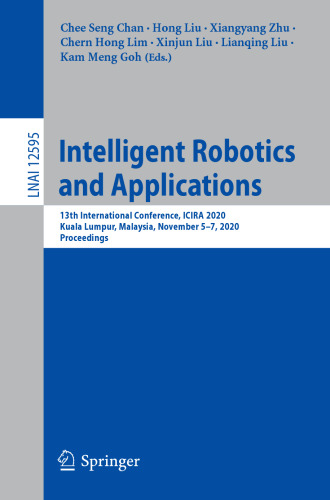 Intelligent Robotics and Applications: 13th International Conference, ICIRA 2020, Kuala Lumpur, Malaysia, November 5–7, 2020, Proceedings (Lecture Notes in Computer Science)