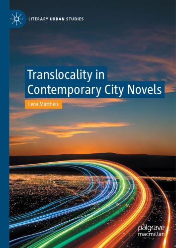 Translocality in Contemporary City Novels (Literary Urban Studies)