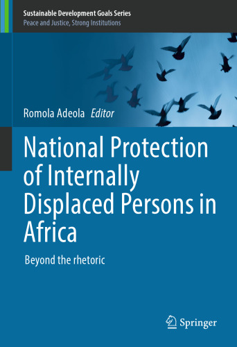 National Protection of Internally Displaced Persons in Africa: Beyond the rhetoric (Sustainable Development Goals Series)