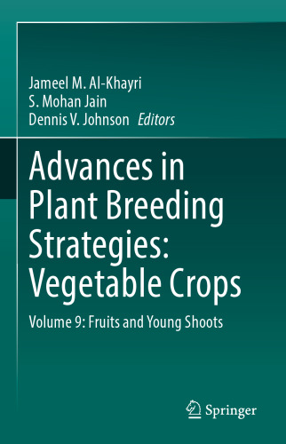 Advances in Plant Breeding Strategies: Vegetable Crops: Volume 9: Fruits and Young Shoots