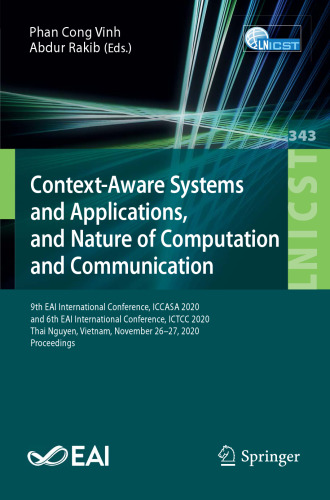 Context-Aware Systems and Applications, and Nature of Computation and Communication (Lecture Notes of the Institute for Computer Sciences, Social Informatics and Telecommunications Engineering)