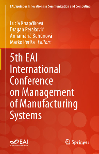 5th EAI International Conference on Management of Manufacturing Systems (EAI/Springer Innovations in Communication and Computing)