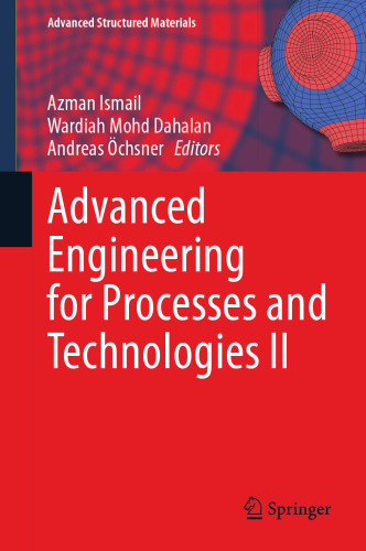 Advanced Engineering for Processes and Technologies II (Advanced Structured Materials, 147)