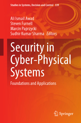 Security in Cyber-Physical Systems: Foundations and Applications (Studies in Systems, Decision and Control, 339)