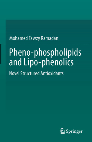 Pheno-phospholipids and Lipo-phenolics: Novel Structured Antioxidants