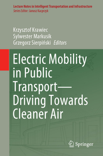Electric Mobility in Public Transport―Driving Towards Cleaner Air (Lecture Notes in Intelligent Transportation and Infrastructure)