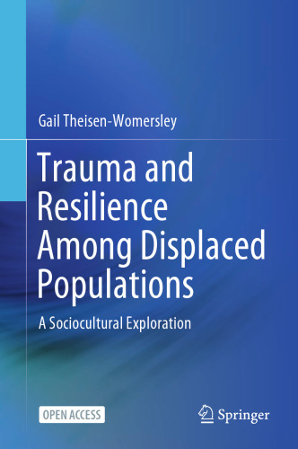 Trauma and Resilience Among Displaced Populations: A Sociocultural Exploration