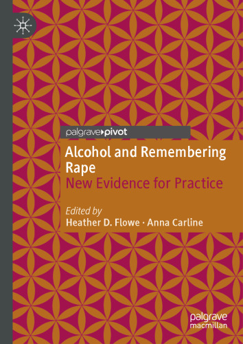Alcohol and Remembering Rape: New Evidence for Practice