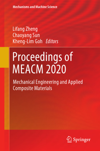 Proceedings of MEACM 2020: Mechanical Engineering and Applied Composite Materials (Mechanisms and Machine Science, 99)