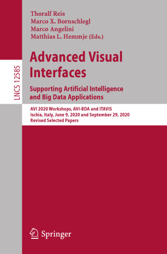 Advanced Visual Interfaces. Supporting Artificial Intelligence and Big Data Applications (Information Systems and Applications, incl. Internet/Web, and HCI)
