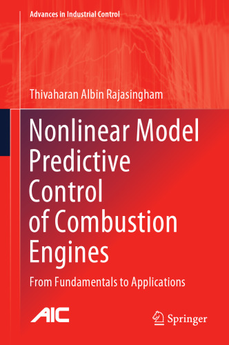 Nonlinear Model Predictive Control of Combustion Engines: From Fundamentals to Applications (Advances in Industrial Control)