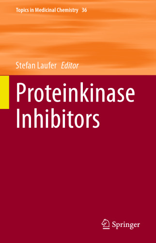 Proteinkinase Inhibitors (Topics in Medicinal Chemistry, 36)