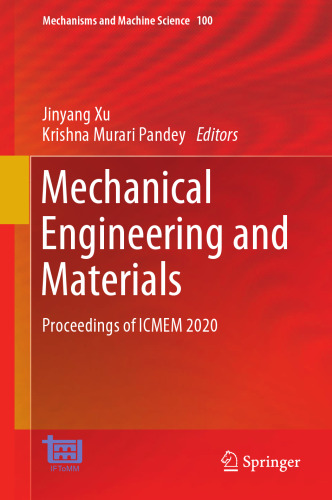 Mechanical Engineering and Materials: Proceedings of ICMEM 2020 (Mechanisms and Machine Science, 100)