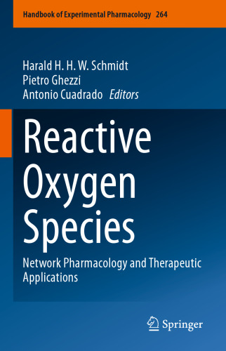Reactive Oxygen Species: Network Pharmacology and Therapeutic Applications (Handbook of Experimental Pharmacology, 264)