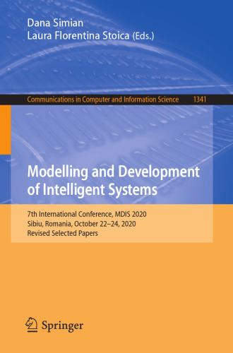 Modelling and Development of Intelligent Systems: 7th International Conference, MDIS 2020, Sibiu, Romania, October 22–24, 2020, Revised Selected ... in Computer and Information Science)
