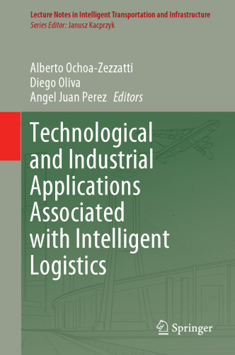 Technological and Industrial Applications Associated with Intelligent Logistics (Lecture Notes in Intelligent Transportation and Infrastructure)