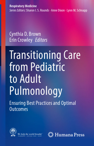 Transitioning Care from Pediatric to Adult Pulmonology: Ensuring Best Practices and Optimal Outcomes (Respiratory Medicine)