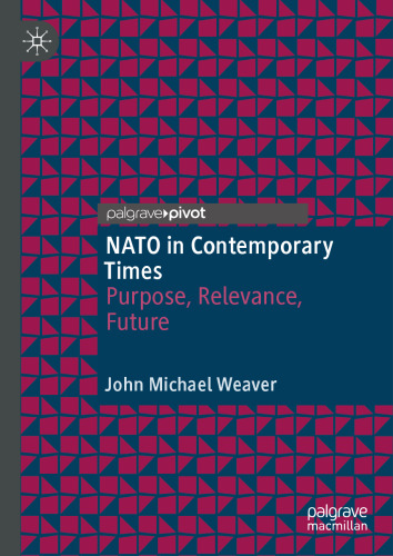 NATO in Contemporary Times: Purpose, Relevance, Future