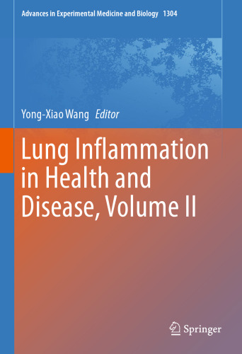 Lung Inflammation in Health and Disease, Volume II (Advances in Experimental Medicine and Biology, 1304)