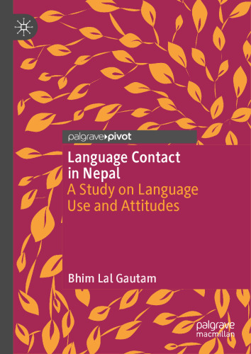 Language Contact in Nepal: A Study on Language Use and Attitudes