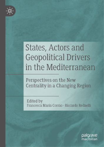 States, Actors and Geopolitical Drivers in the Mediterranean: Perspectives on the New Centrality in a Changing Region